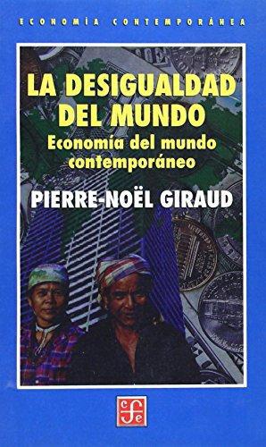 Desigualdad del mundo, La. Economía del mundo contemporáneo