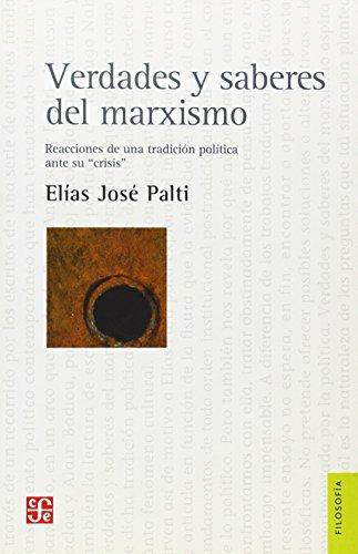 Verdades y saberes del marxismo. Reacciones de una tradición política ante su 'crisis'