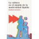Cultura en el mundo de la modernidad líquida, La