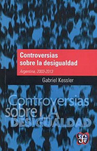 Controversias sobre la desigualdad. Argentina, 2003-2013