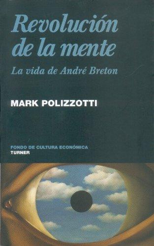 Revolución de la mente. La vida de André Breton