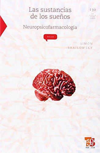 Sustancias de los sueños:, Las. Neuropsicofarmacología