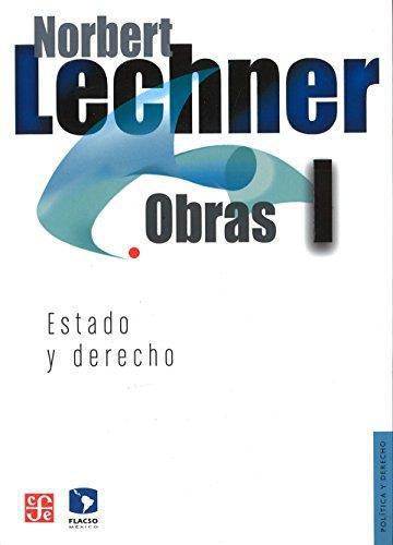 Norbert Lechner: Obras I. Estado y derecho