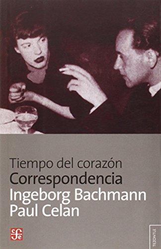 Tiempo del corazón. Correspondencia bachamnn-celan