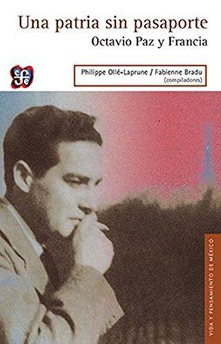 Patria sin pasaporte, Una. Octavio Paz y Francia