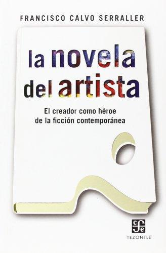 Novela del artista, La. El creador como héroe de la ficción
