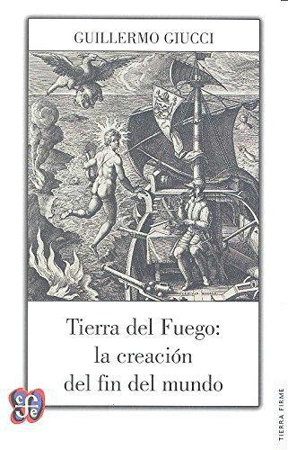 Tierra del fuego: La creación del fin del mundo