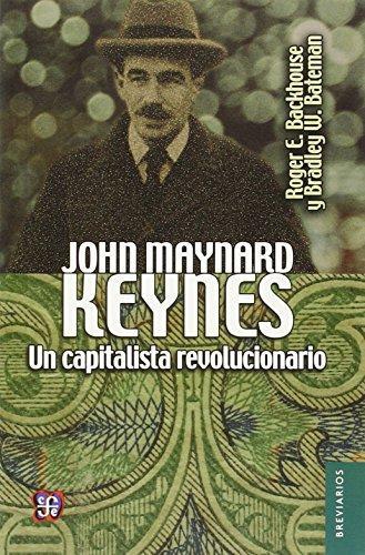 John Maynard Keynes. Un capitalista revolucionario