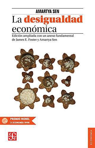 Desigualdad económica, La. Edición ampliada con un anexo fundamental de James E. Foster y Amart