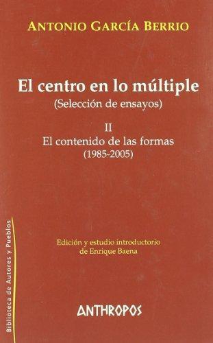 Centro En Lo Multiple Ii. El Contenido De Las Formas (1985-2005), El