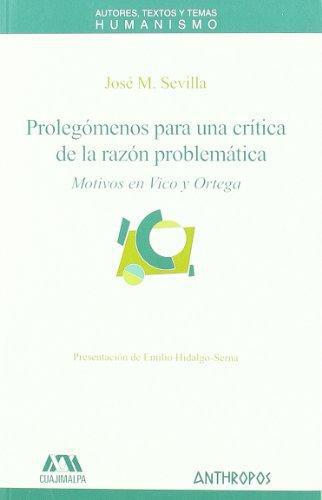 Prolegomenos Para Una Critica De La Razon Problematica. Motivos En Vico Y Ortega