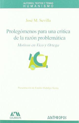 Prolegomenos Para Una Critica De La Razon Problematica. Motivos En Vico Y Ortega
