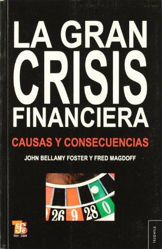 Gran crisis financiera, La. Causas y consecuencias