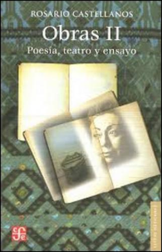 Obras II. Poesía, teatro y ensayo