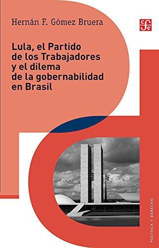 Lula, el partido de los trabajadores y el dilema de la gobernabilidad en Brasil