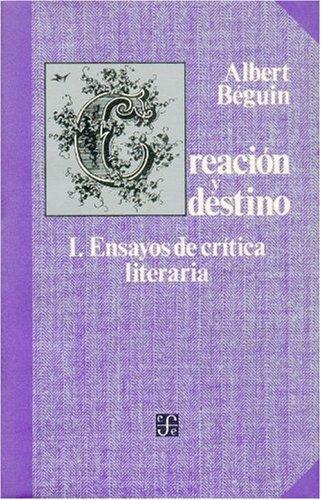 Creación y destino, I. Ensayos de crítica literaria