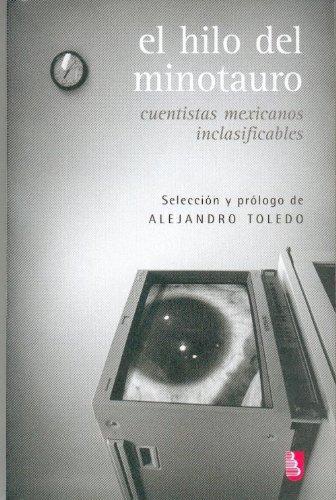Hilo del minotauro, El. Cuentistas mexicanos inclasificables
