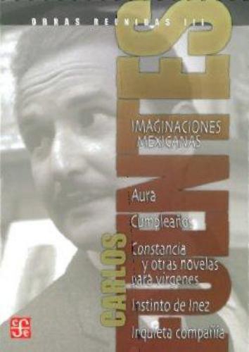 Obras reunidas III. Imaginaciones mexicanas