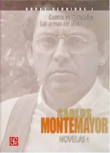 Obras reunidas, I. Guerra en el paraíso. Las armas del alba