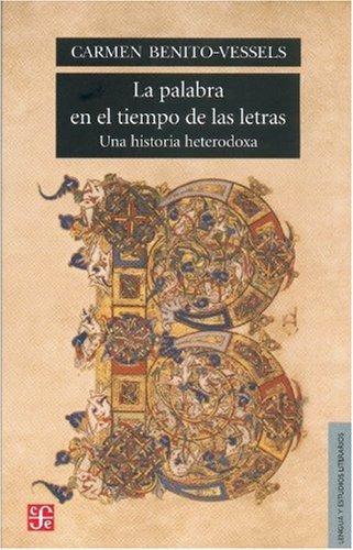 Palabra en el tiempo de las letras, La. Una historia heterodoxa