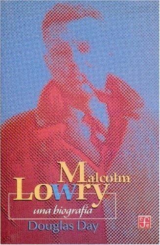 Malcolm Lowry: una biografía