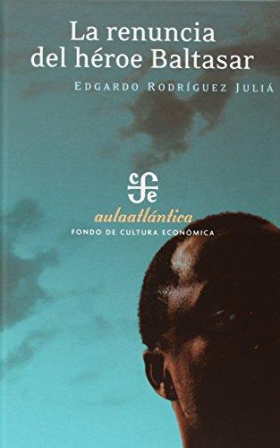 Renuncia del héroe Baltasar, La. Conferencias pronunciadas por Alejandro Cadalso en el ateneo p