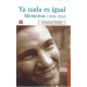 Ya nada es igual. Memorias (1929-1953)