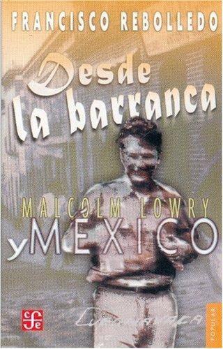 Desde la barranca. Malcolm Lowry y México