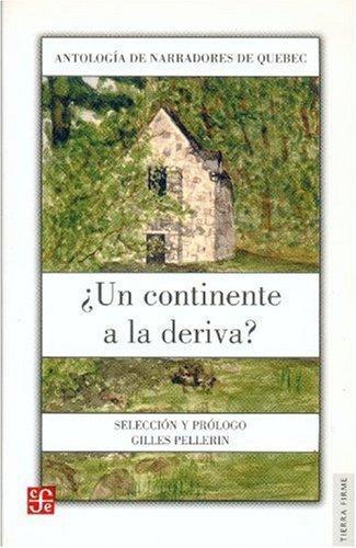¿Continente a la deriva, Un? Antología de narradores de Quebec