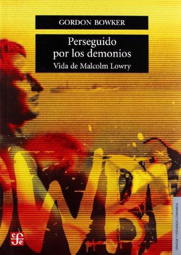 Perseguido por los demonios. Vida de Malcolm Lowry