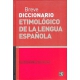 Breve diccionario etimológico de la lengua española: 10000 artículos, 1300 familias de palabras