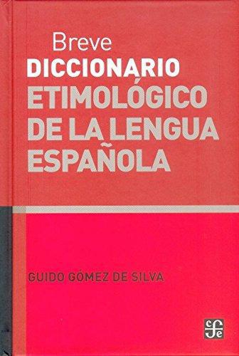 Breve diccionario etimológico de la lengua española: 10000 artículos, 1300 familias de palabras