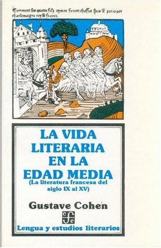 Vida literaria en la edad media:, La. La Literatura francesa del siglo IX al XV