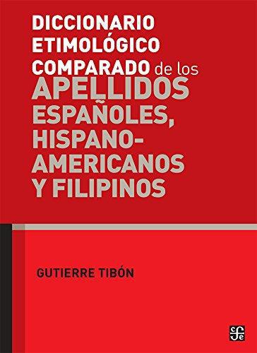 Diccionario etimológico comparado de los apellidos españoles, hispanoamericanos y filipinos