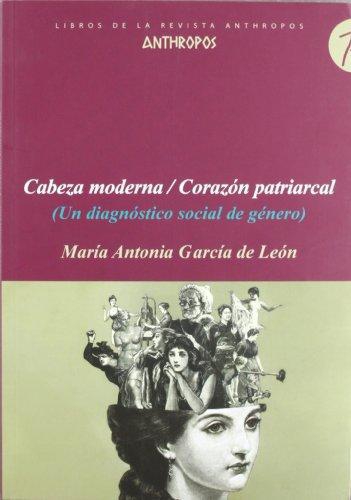 Cabeza Moderna / Corazon Patriarcal (Un Diagnostico Social De Genero)