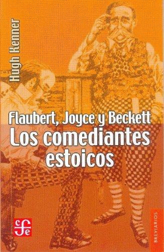 Flaubert, Joyce y Beckett. Los comediantes estoicos