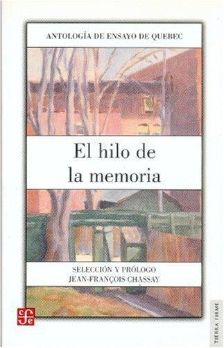 Hilo de la memoria, El. Antología de ensayo de Quebec