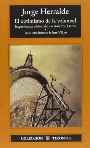 Optimismo de la voluntad, El. Experiencias editoriales en América Latina
