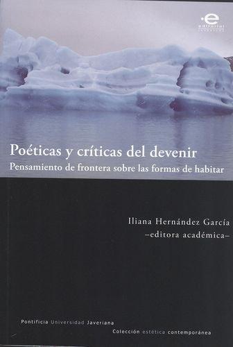 Poeticas Y Criticas Del Devenir Pensamiento De Frontera Sobre Las Formas De Habitar
