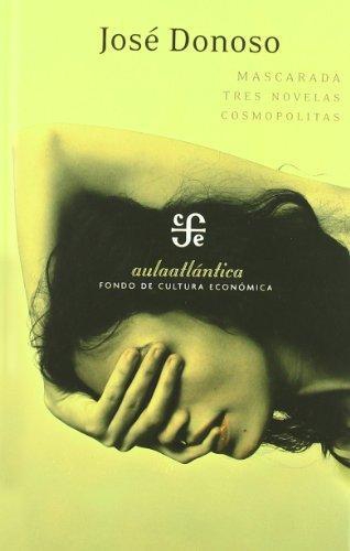 Mascarada. Tres novelas cosmopolitas