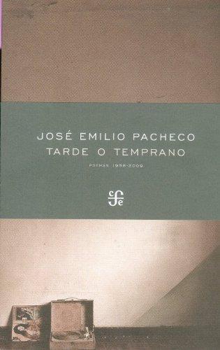 Tarde o temprano (poemas 1958-2009)