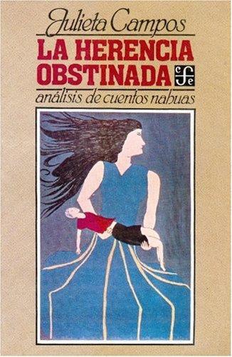 Herencia obstinada:, La. Análisis de cuentos nahuas
