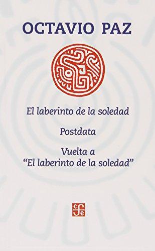 Laberinto de la soledad,El. Postdata, vuelta a el laberinto de la soledad.
