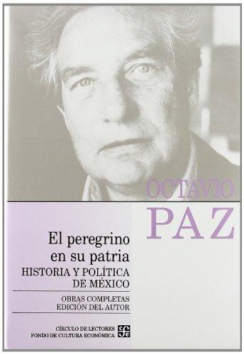 Obras completas, 8. El peregrino en su patria: historia y política de México
