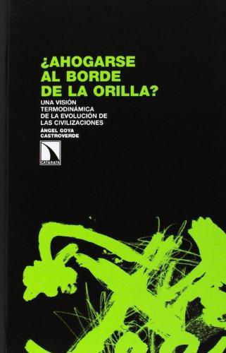 Ahogarse Al Borde De La Orilla? Una Vision Termodinamica De La Evolucion De Las Civilizaciones