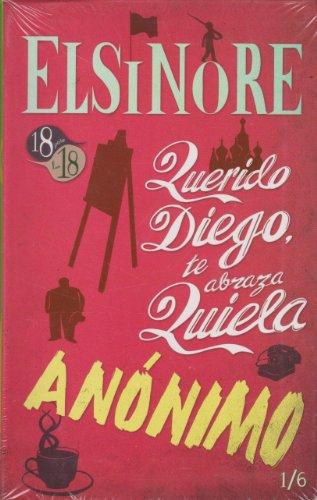Libro 1. Elsinore: un cuaderno / querido Diego, te abraza Quiela / anónimo