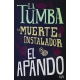 Libro 6. La tumba / la muerte de un instalador / el apando