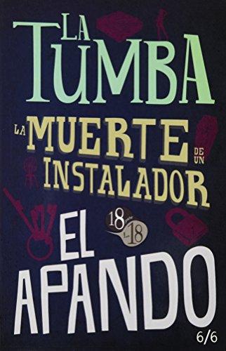 Libro 6. La tumba / la muerte de un instalador / el apando