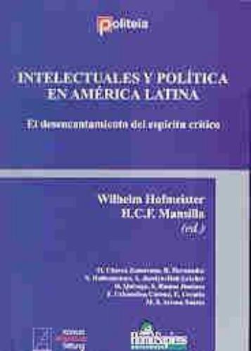 Intelectuales y política en América Latina: el desencantamiento del espíritu crítico