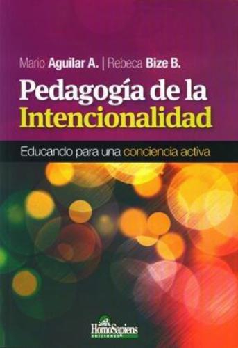 Pedagogía de la intencionalidad. Educando para una conciencia activa